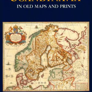 Scandinavia in Old Maps and Prints.