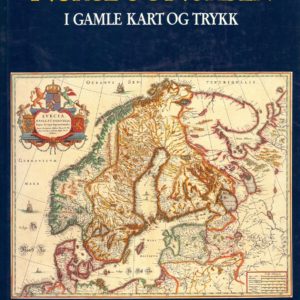 Norge og Norden i gamle kart og trykk. Oversatt av Bodil Engen og Inge Pommerel.