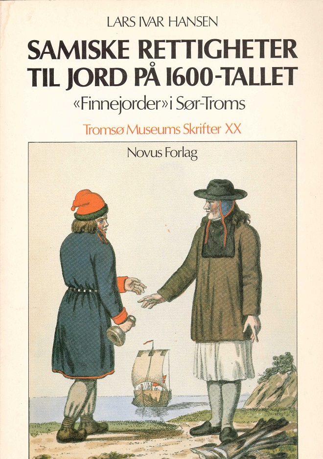 Samiske rettigheter til jord på 1600-tallet “Finnejorder” i Sør-Troms - Sami title to land in the 17th century “Finnejorder” in Southern Troms. Tromsø Museums skrifter XX.