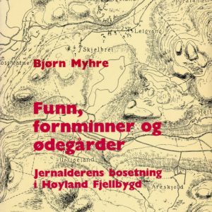 Funn, fornminner og ødegårder. Jernalderens bosetning i Høyland Fjellbygd. Stavanger Museums Skrifter. Bind 7.