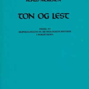 Ton og lese. Trekk av skipsmålingens og metrologiens historie i Nordeuropa.