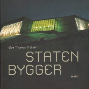 Staten bygger. Forlaget Press, Statsbygg,