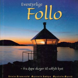Eventyrlige Follo - fra dype skoger til solfylt kyst. Orion Forlag,