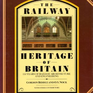 The Railway Heritage of Britain. 150 Years of Railway Architecture and Engineering. ... with other Contributors. Michael Joseph,