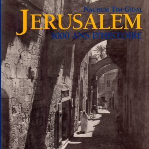Jerusalem in 3000 Years. | Jersualem in 3000 Jahren. | Jérusalem, 3000 ans d’histoire. Gründ, Könemann Verlagsgesellschaft mbH,