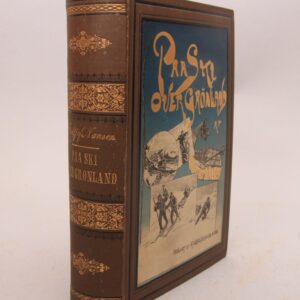 Paa Ski over Grønland. En skildring af Den Norske Grønlands-Ekspedition 1888-89. Med Illustrationer af A. Bloch, Th. Holmboe, Eiv. Nielsen og E. Werenskiold.