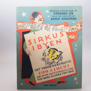 SOLGT. Sirkus i byen. Det verdensberømte Zoo Circus gir stor festforestilling for barn klokken fem idag (Omslagstittel). Originallitografier av Edvarda Lie.