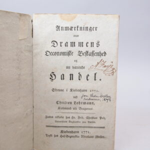 Anmærkninger over Drammens Oeconomiske Beskaffenhed og nu værende handel. Skrevne i Kiøbenhavn 1771 ved Christen Lohrmann, Kiøbmand udi Bragernes.