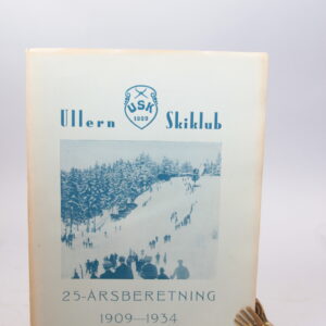 SOLGT. Ullern Skiklub. 25-årsberetning 1909 - 1934. Red. Otto C. Olsen, Th. Ottersen og Jakob Vaage.