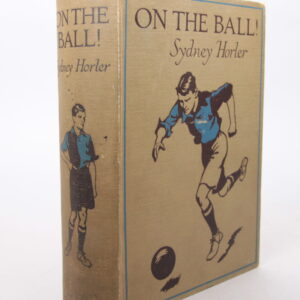 On the Ball. A Fotball Story. Illustrated by T. M. R. Whitwell.
