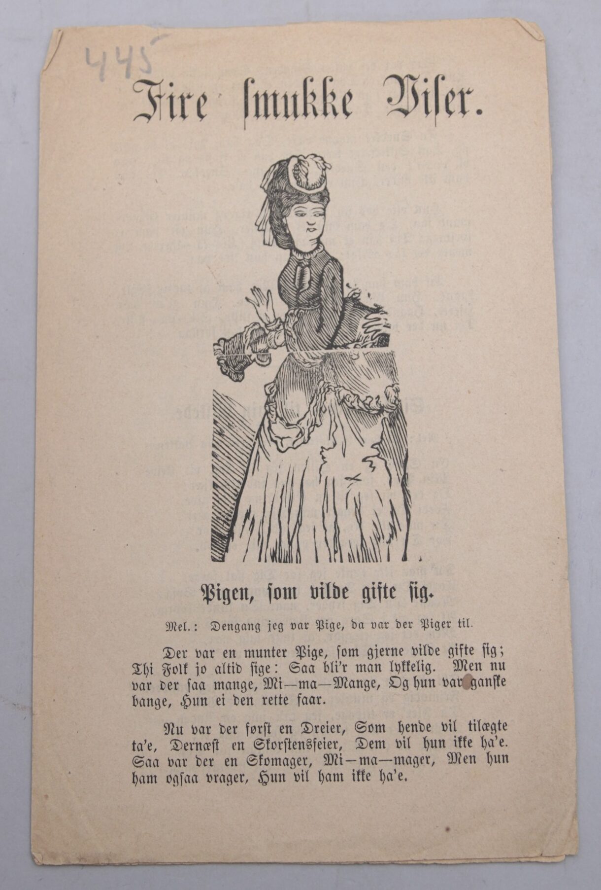 Pigen, som vilde gifte sig. Mel: Dengang jeg var pige, da var der piger til - Sidste farvel til min elskede. Mel: O hør, I Matroser, der forud paa Bakken. - Tiggerpigens Sang - Afstedsang.
